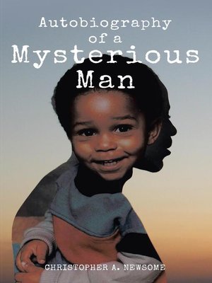cover image of Autobiography of a Mysterious Man